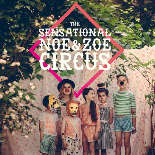 Noe Zoe SS15 - Sensational Circus